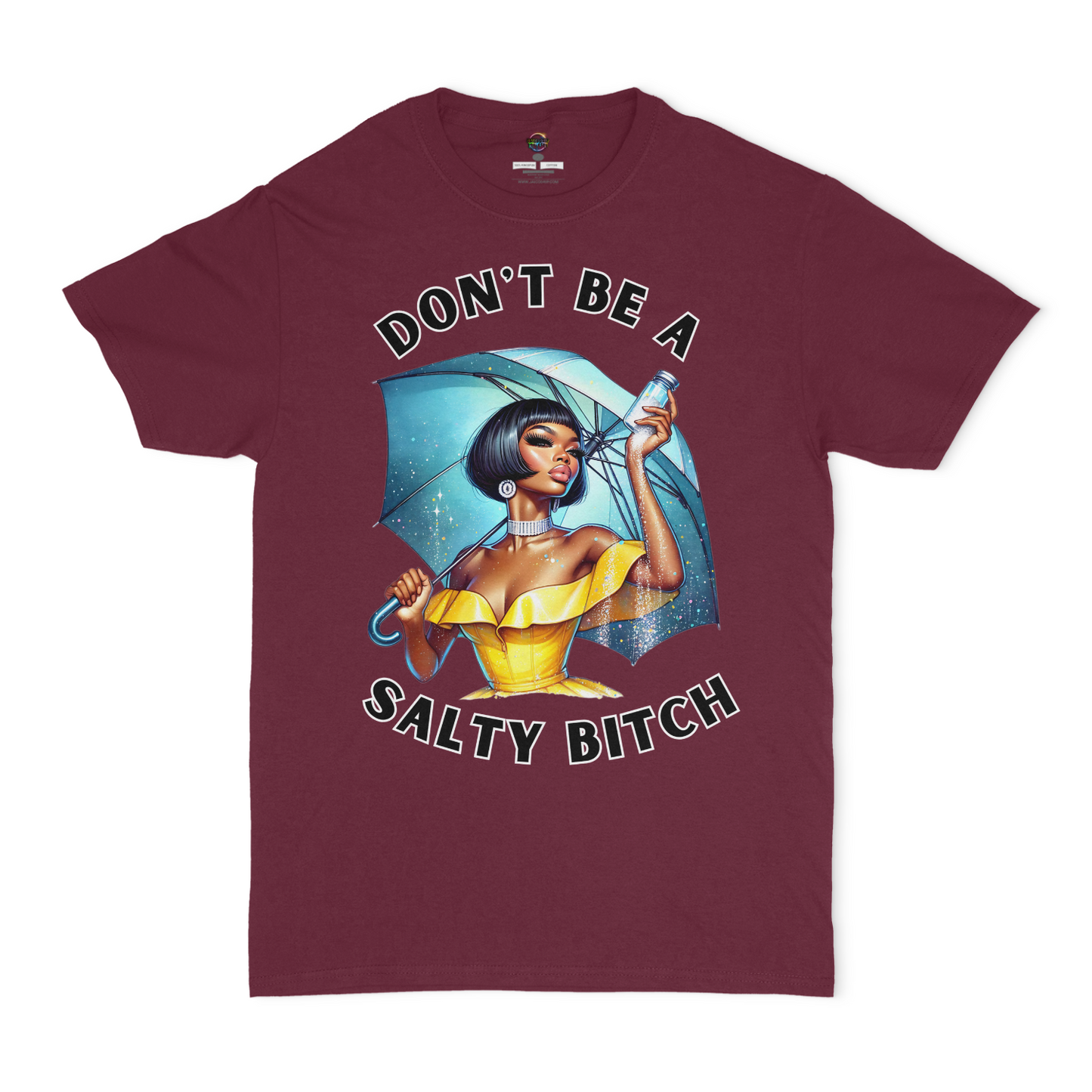 Don't Be A Salty Bitch Unisex T-Shirt
