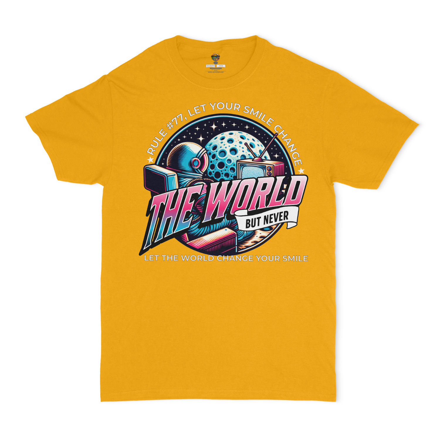 Rule #77 Let Your Smile Change The World, But Never Let The World Change Your Smile Unisex T-Shirt