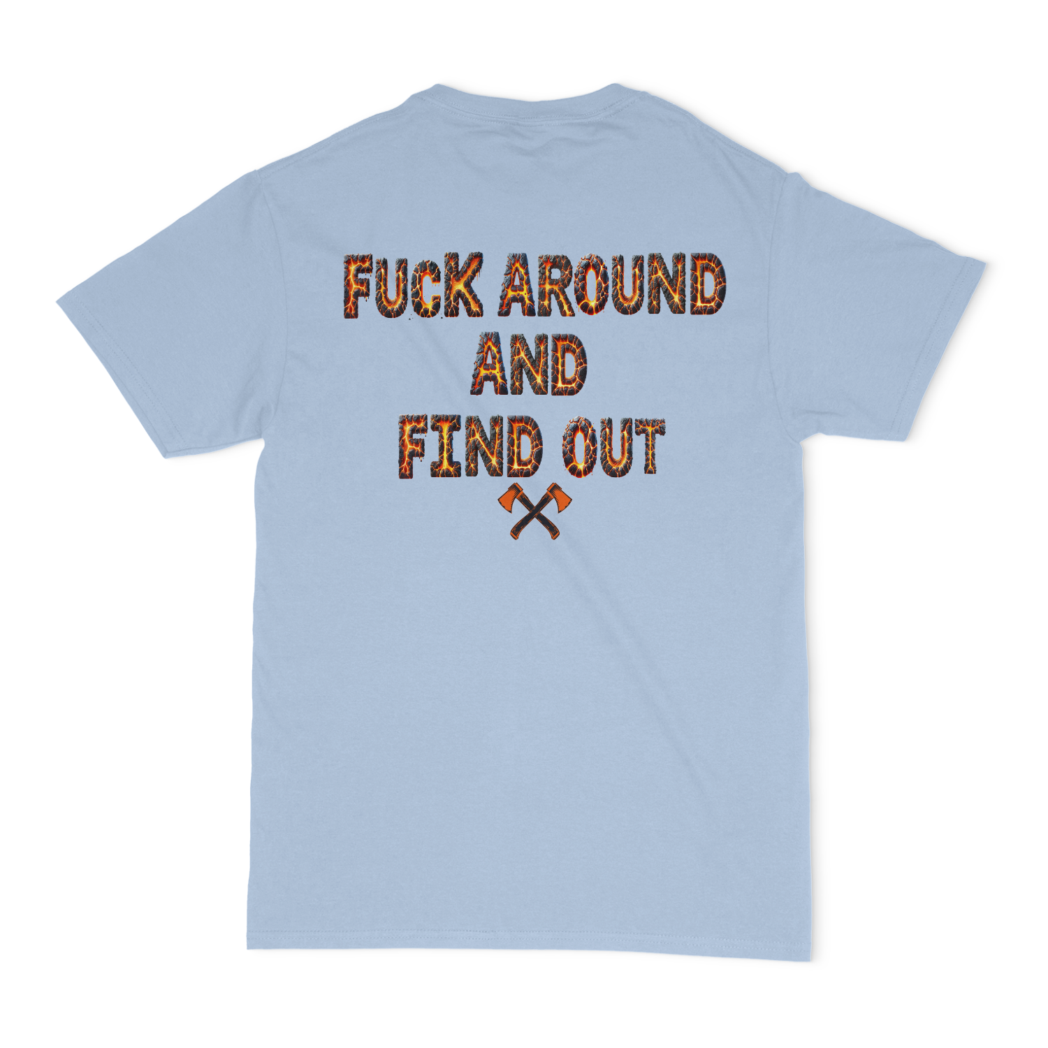 Fuck Around And Find Out Unisex T-Shirt