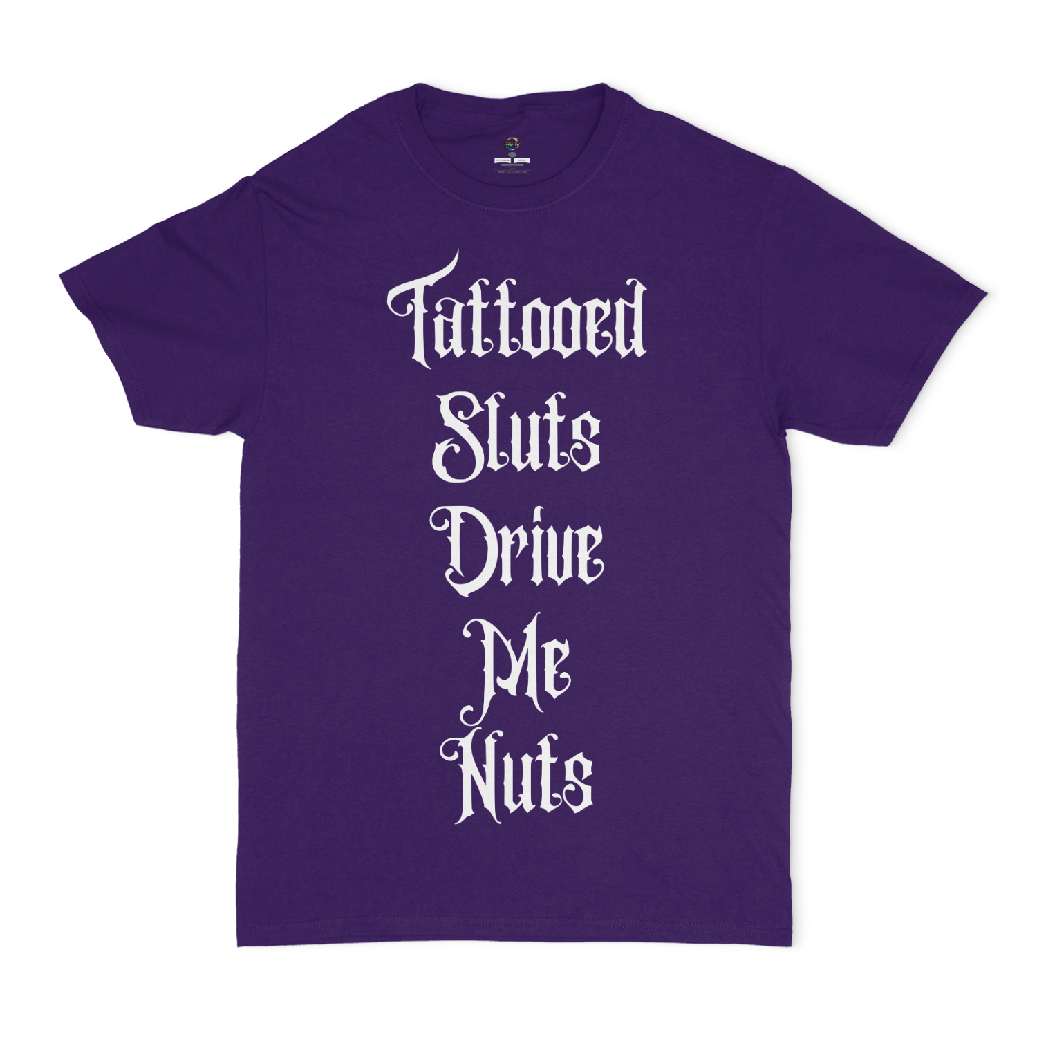 Tattooed Sluts Drive Me Nuts Unisex T-Shirt