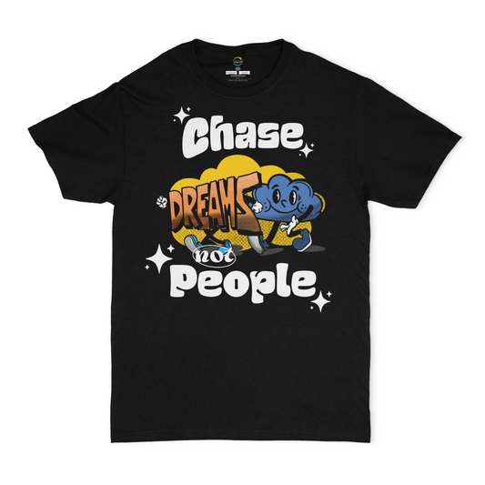 Chase Dreams Not People Unisex T-shirt