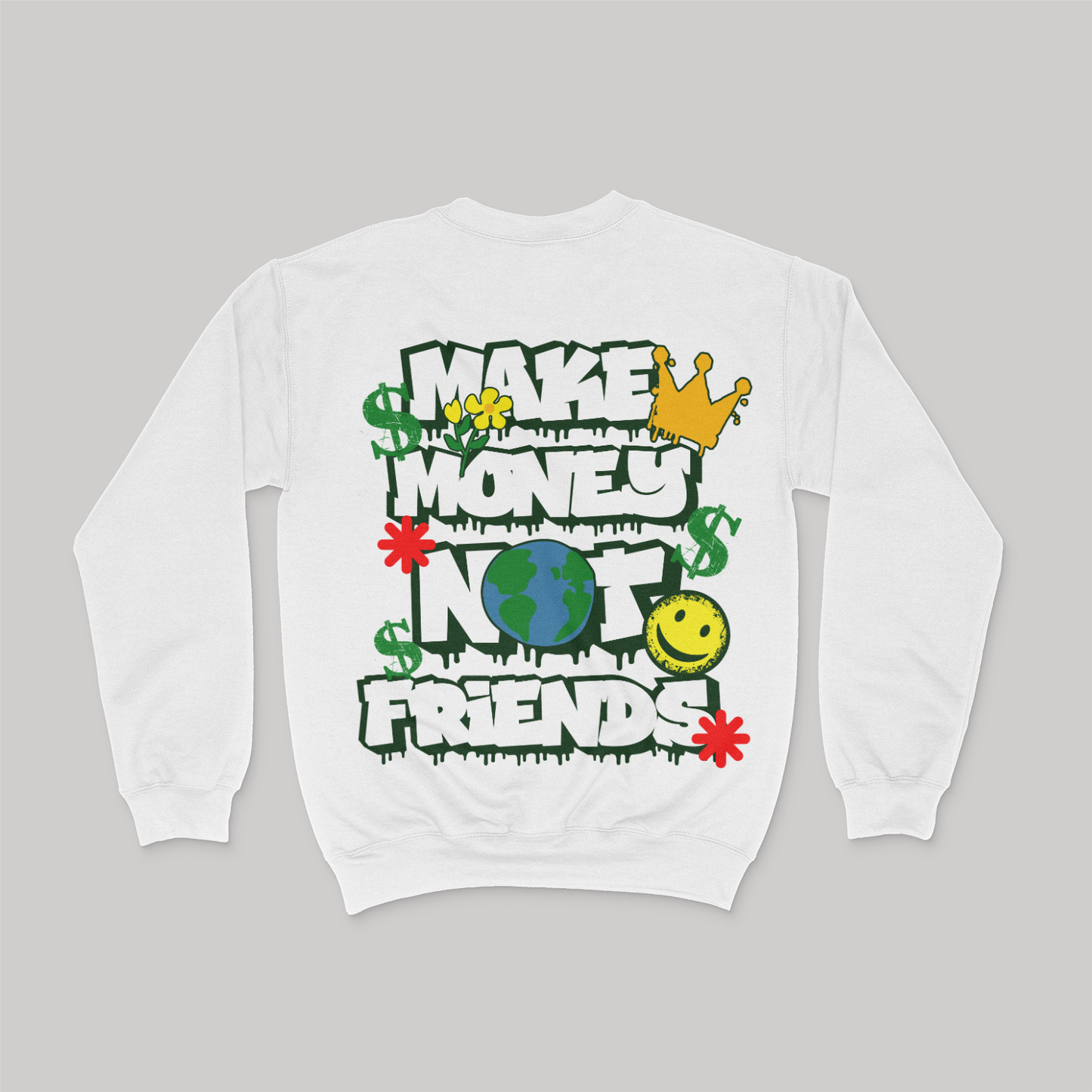 Make Money Not Friends Unisex Sweatshirt