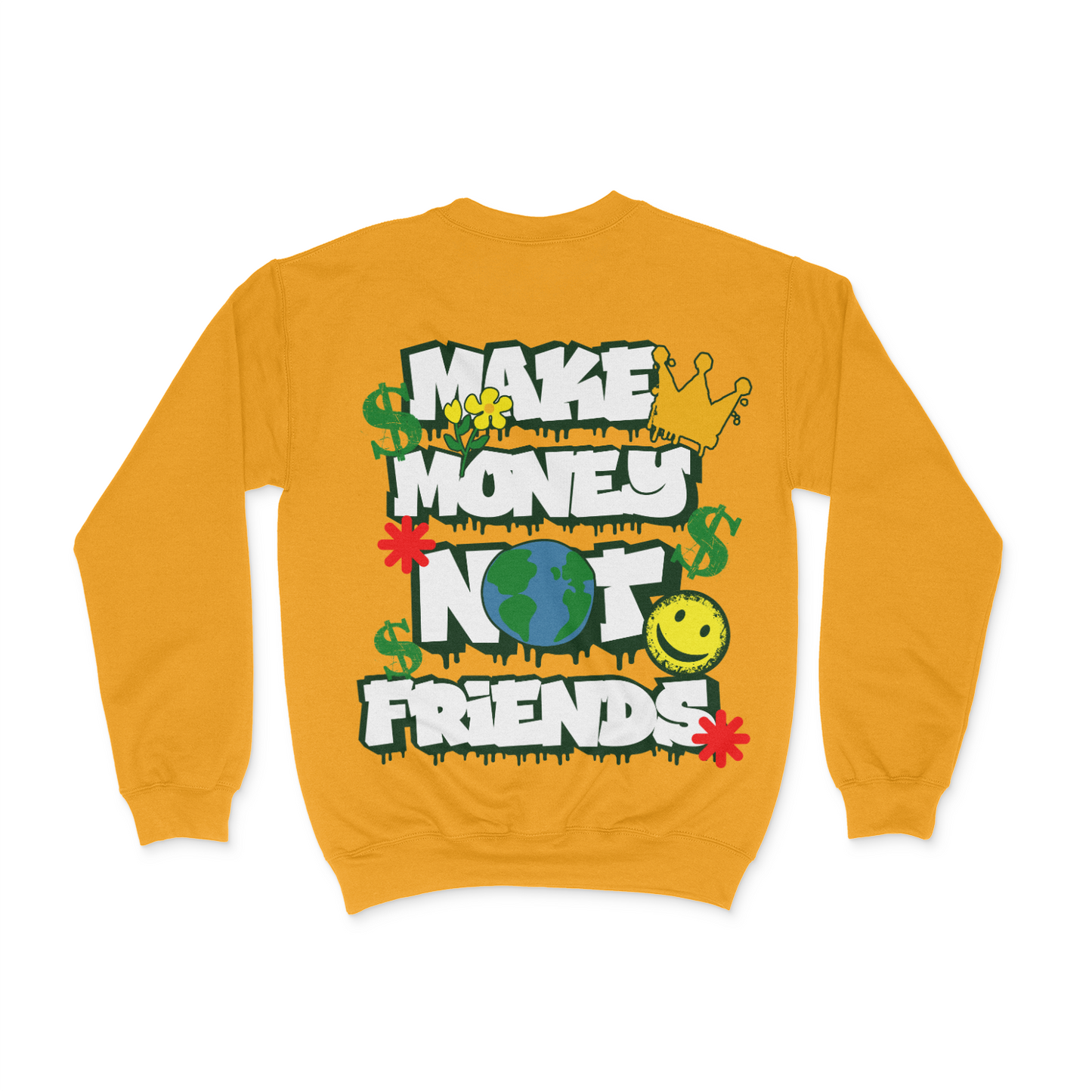 Make Money Not Friends Unisex Sweatshirt