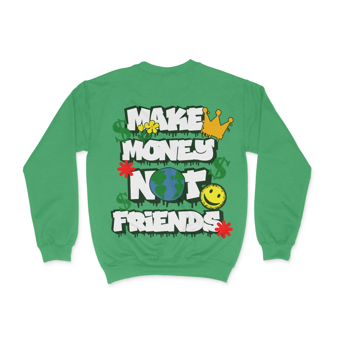 Make Money Not Friends Unisex Sweatshirt