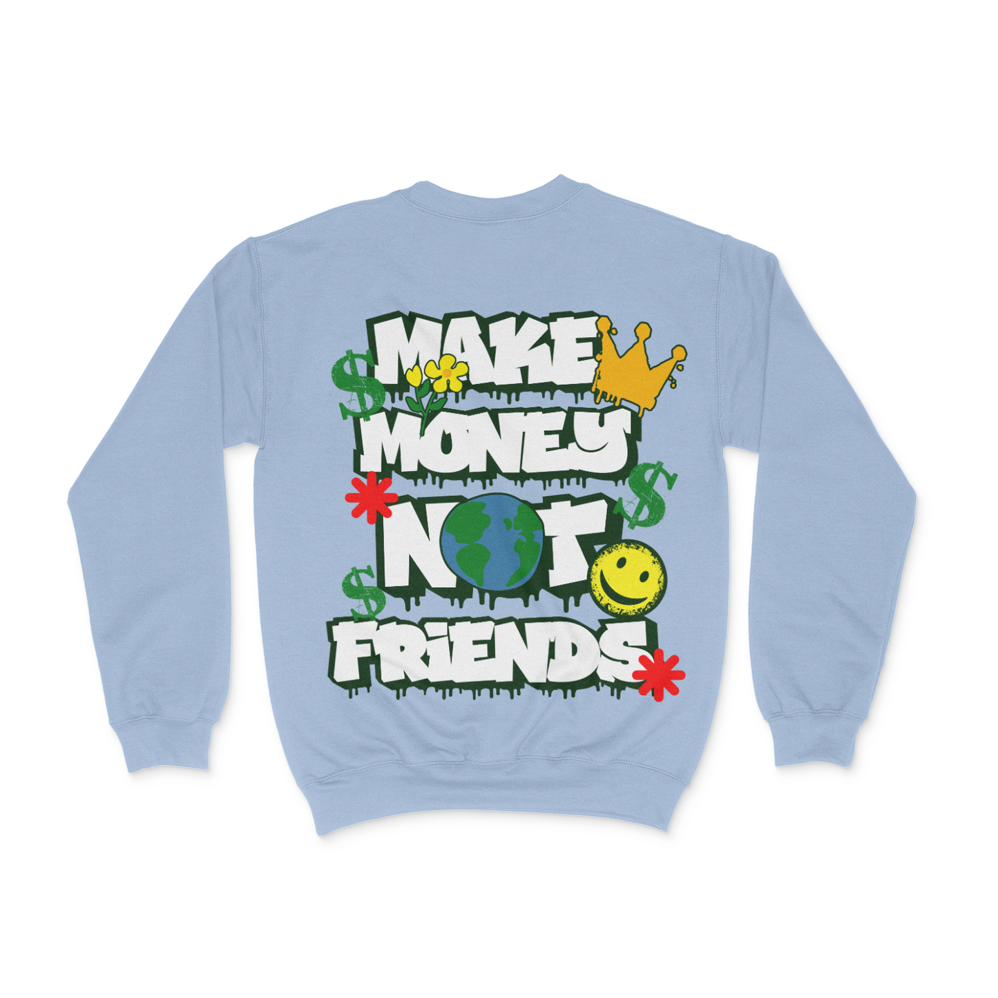 Make Money Not Friends Unisex Sweatshirt