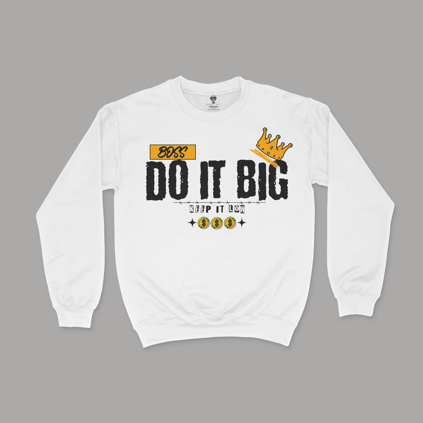 Do It Big, Keep It Low Unisex Sweatshirt