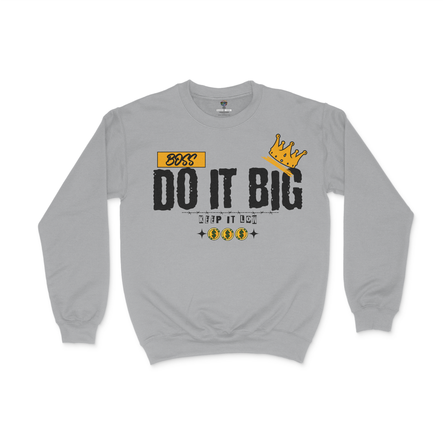 Do It Big, Keep It Low Unisex Sweatshirt