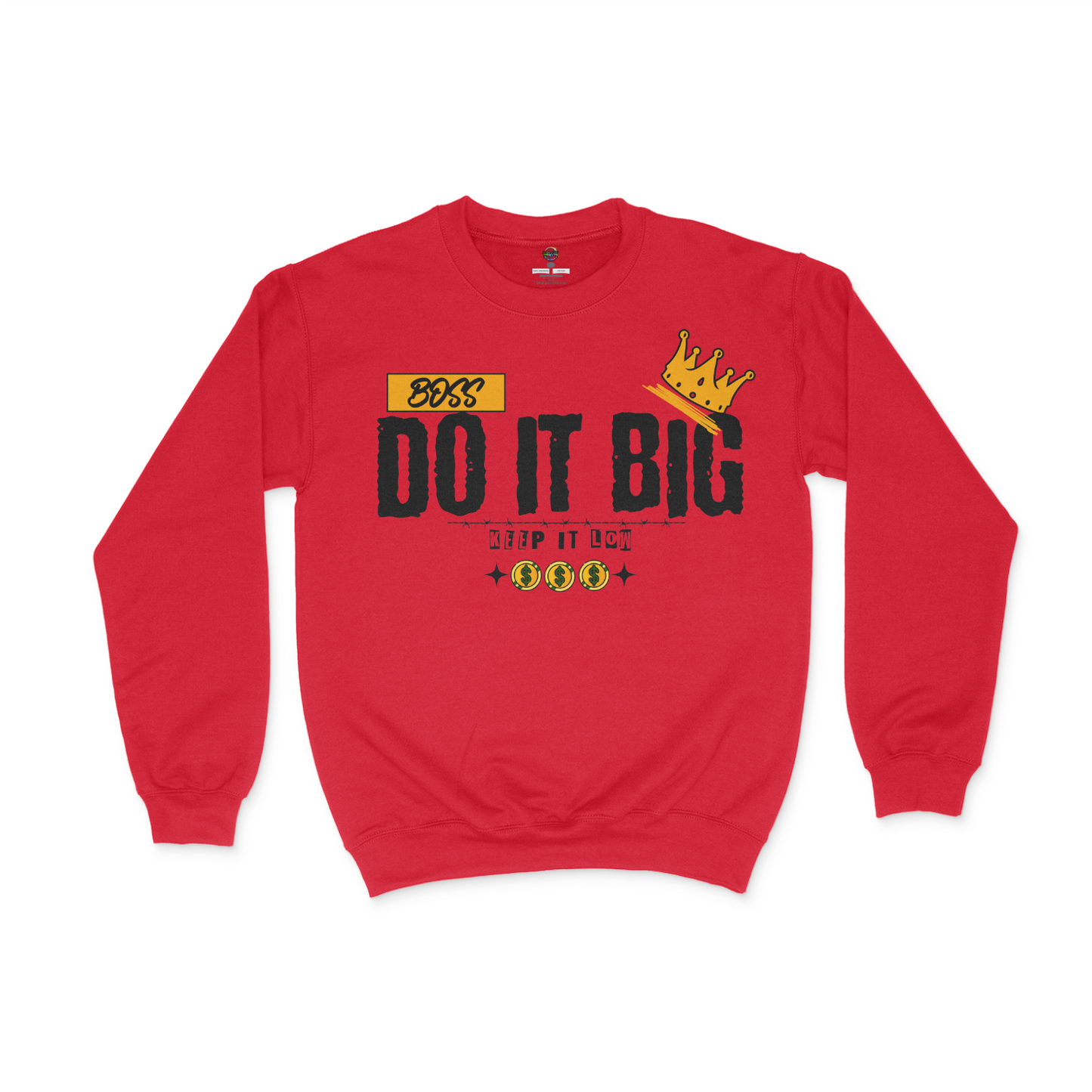 Do It Big, Keep It Low Unisex Sweatshirt