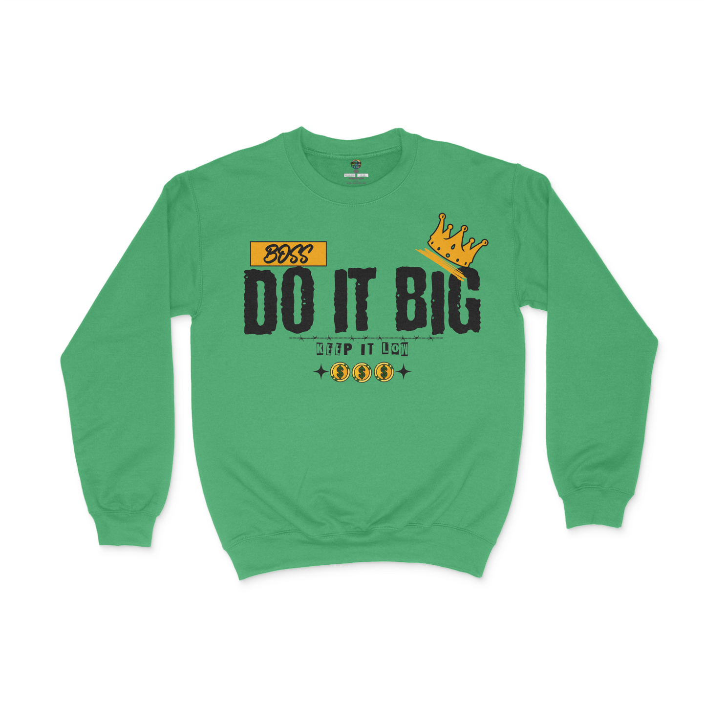 Do It Big, Keep It Low Unisex Sweatshirt