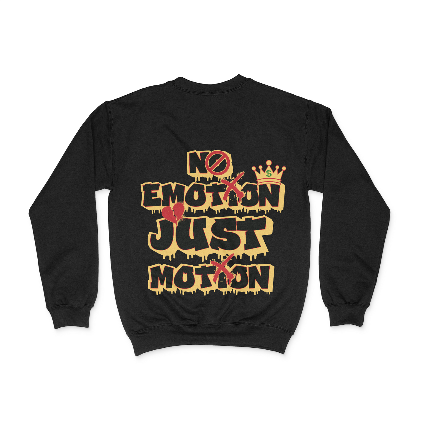 No Emotion, Just Emotion Unisex Sweatshirt