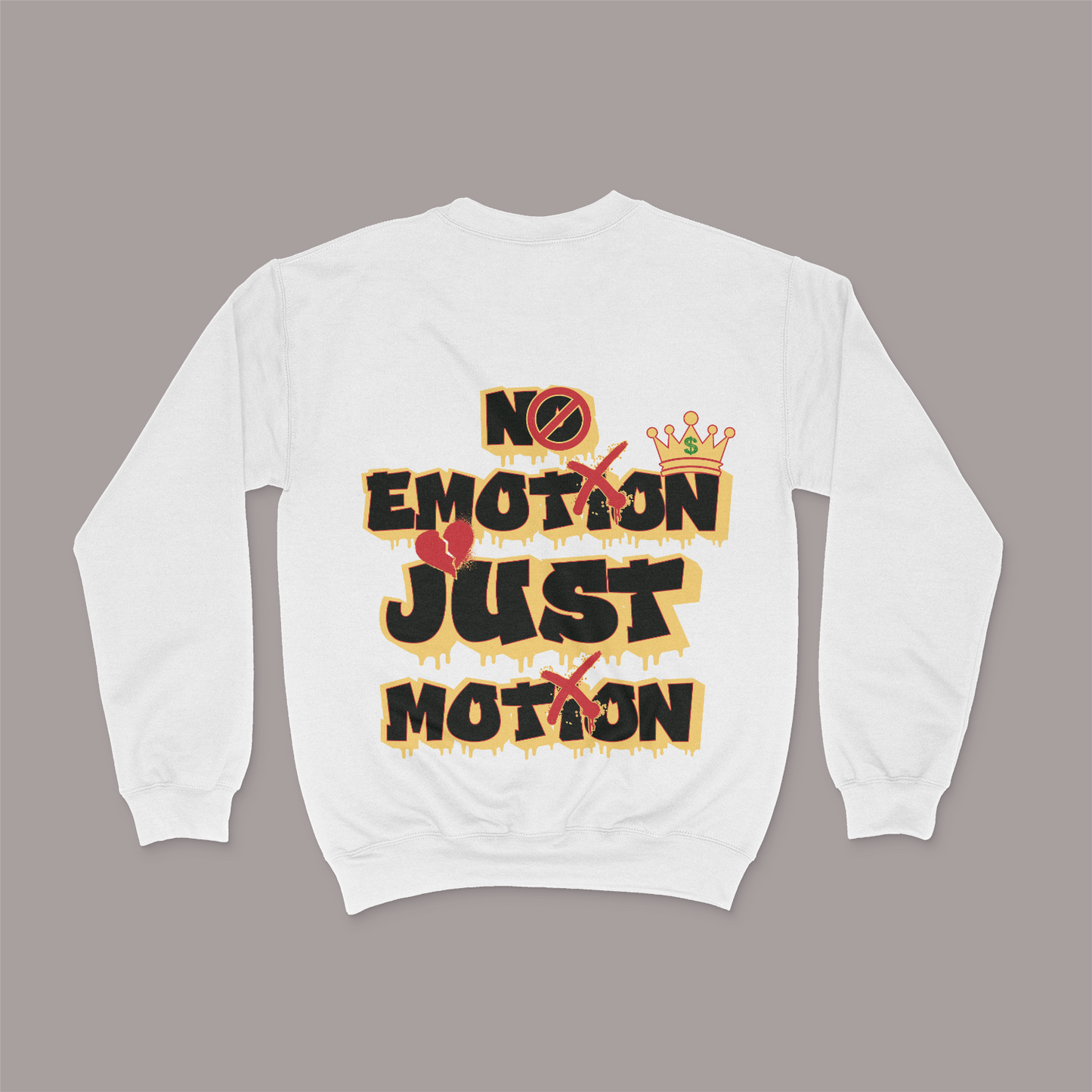 No Emotion, Just Emotion Unisex Sweatshirt