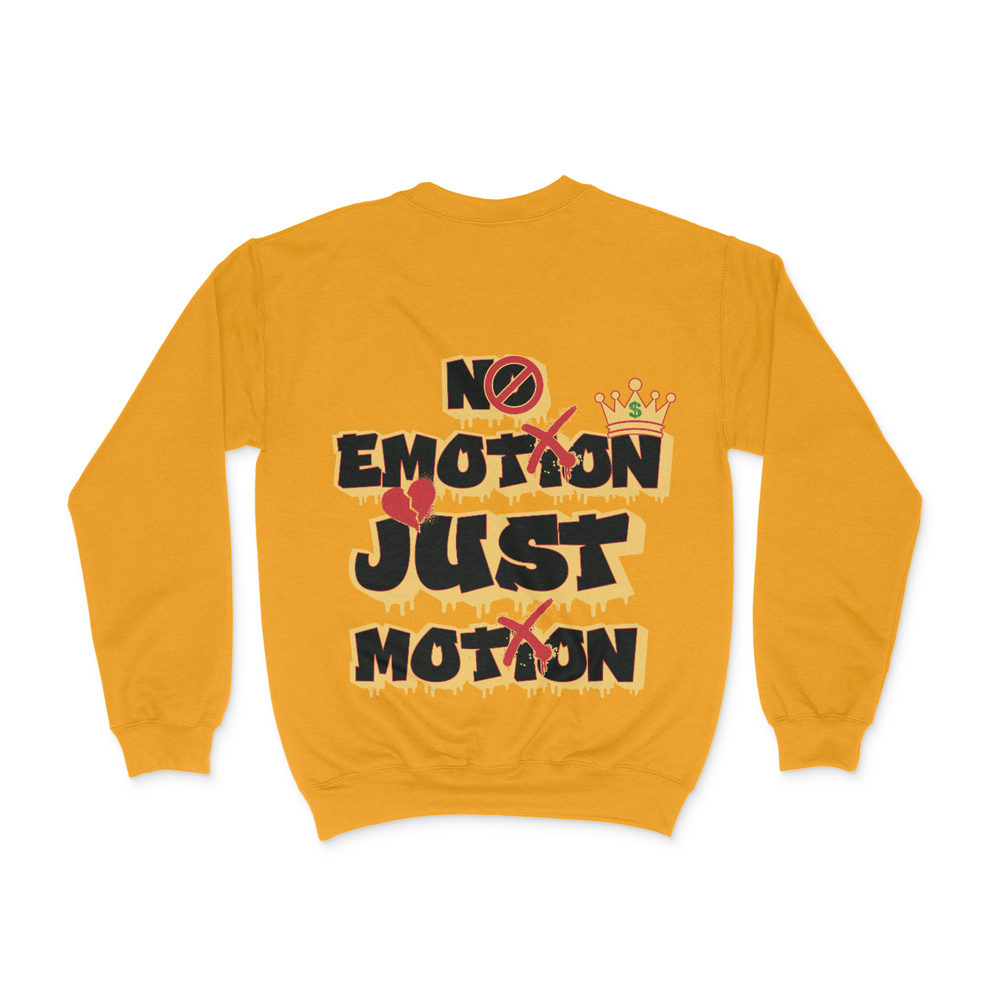 No Emotion, Just Emotion Unisex Sweatshirt