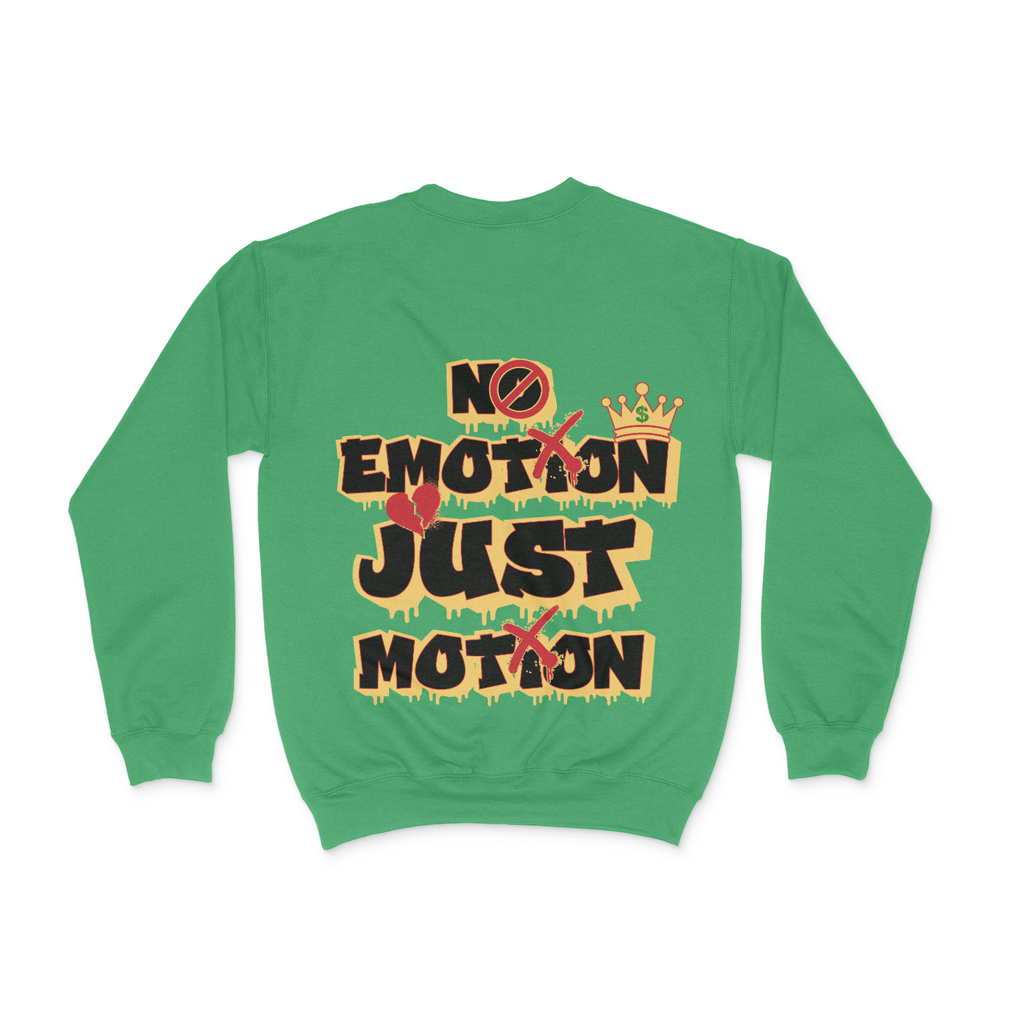 No Emotion, Just Emotion Unisex Sweatshirt