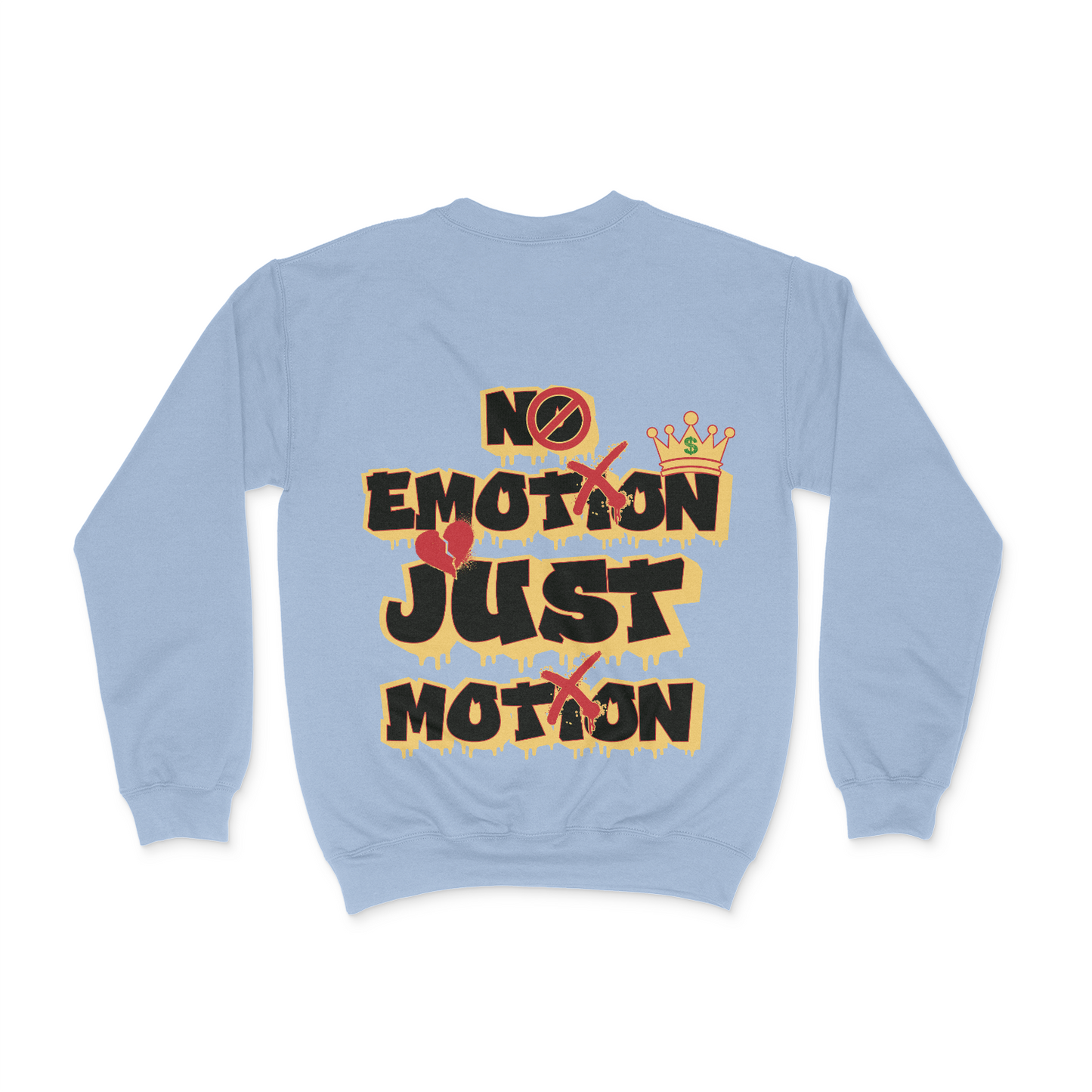 No Emotion, Just Emotion Unisex Sweatshirt