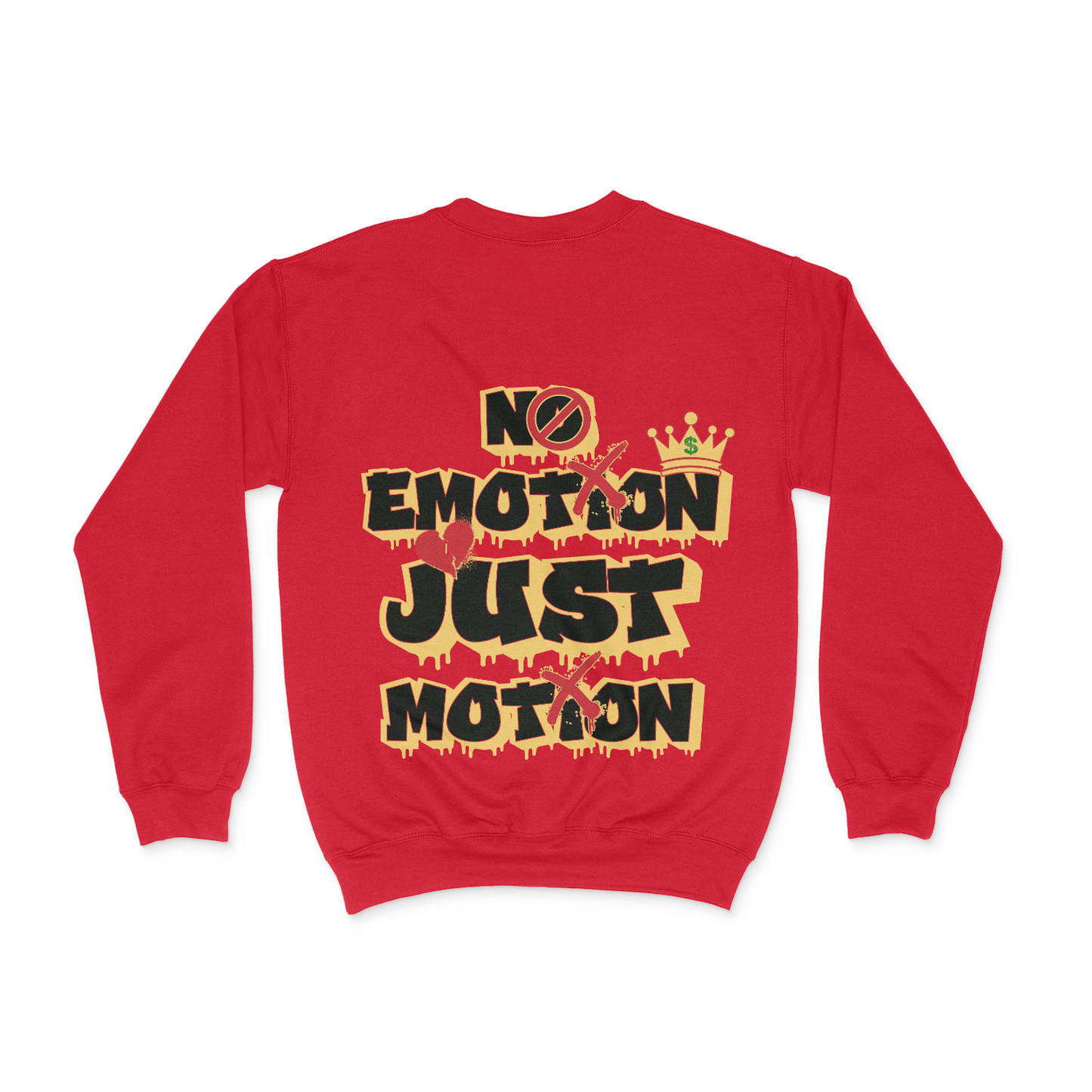 No Emotion, Just Emotion Unisex Sweatshirt