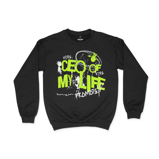 Ceo Of My Life Unisex Sweatshirt