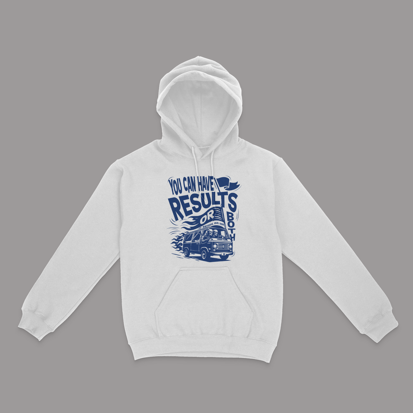 You Can Have Results Or Excuses, But Not Both Unisex Hoodie