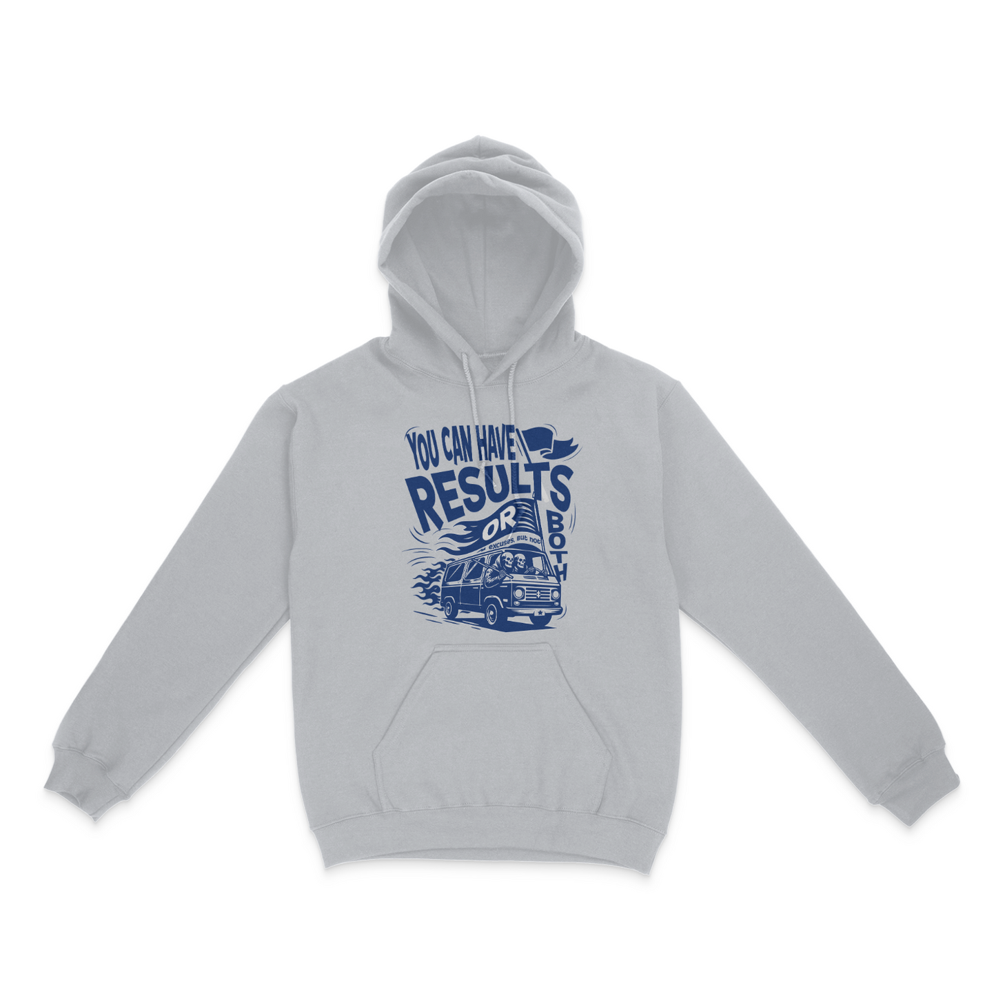 You Can Have Results Or Excuses, But Not Both Unisex Hoodie