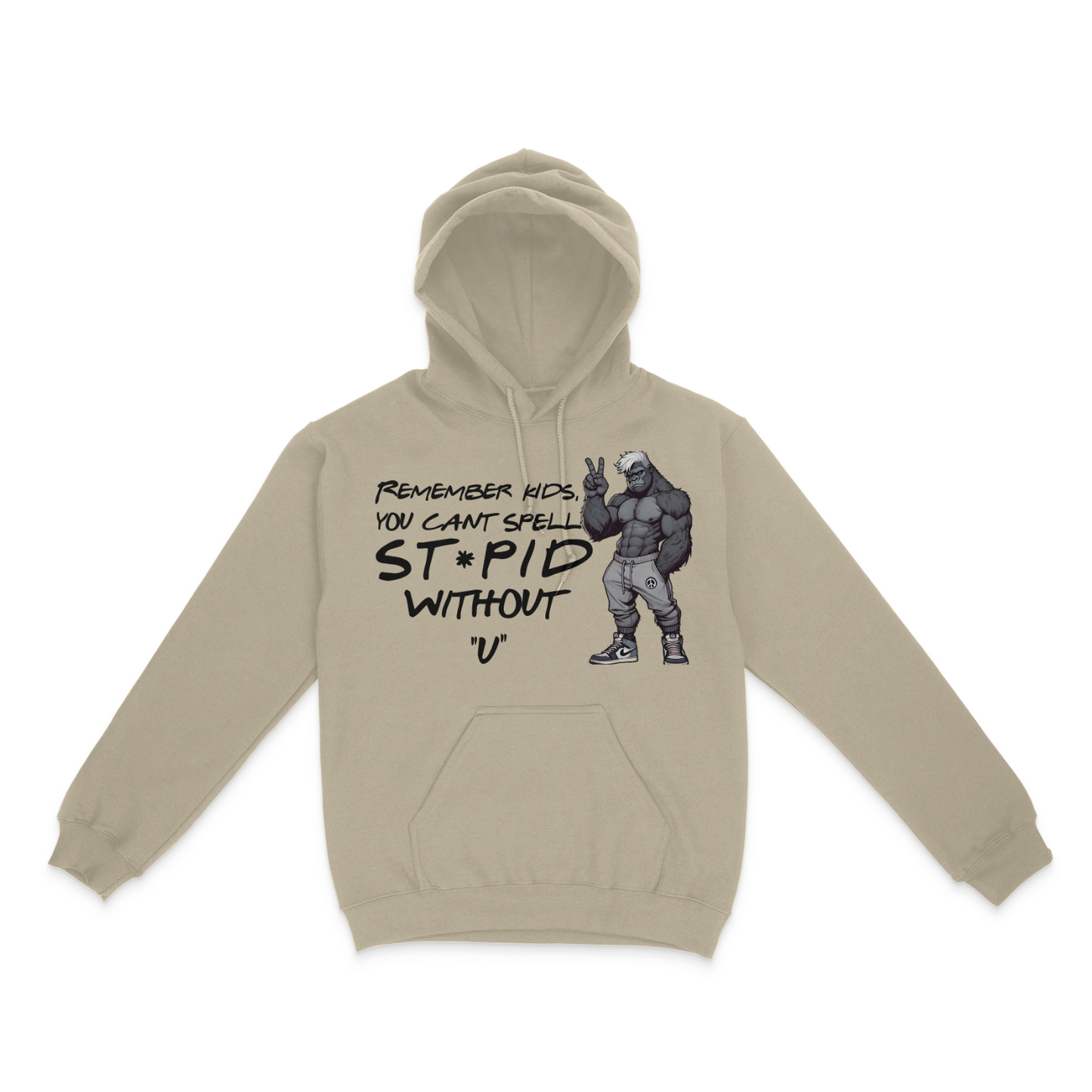 Can't Spell St*pid Without U Unisex Hoodie