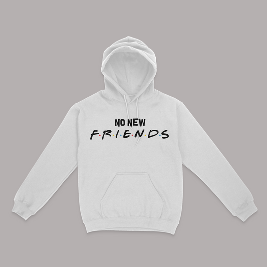 No New Friends Unisex Hoodie