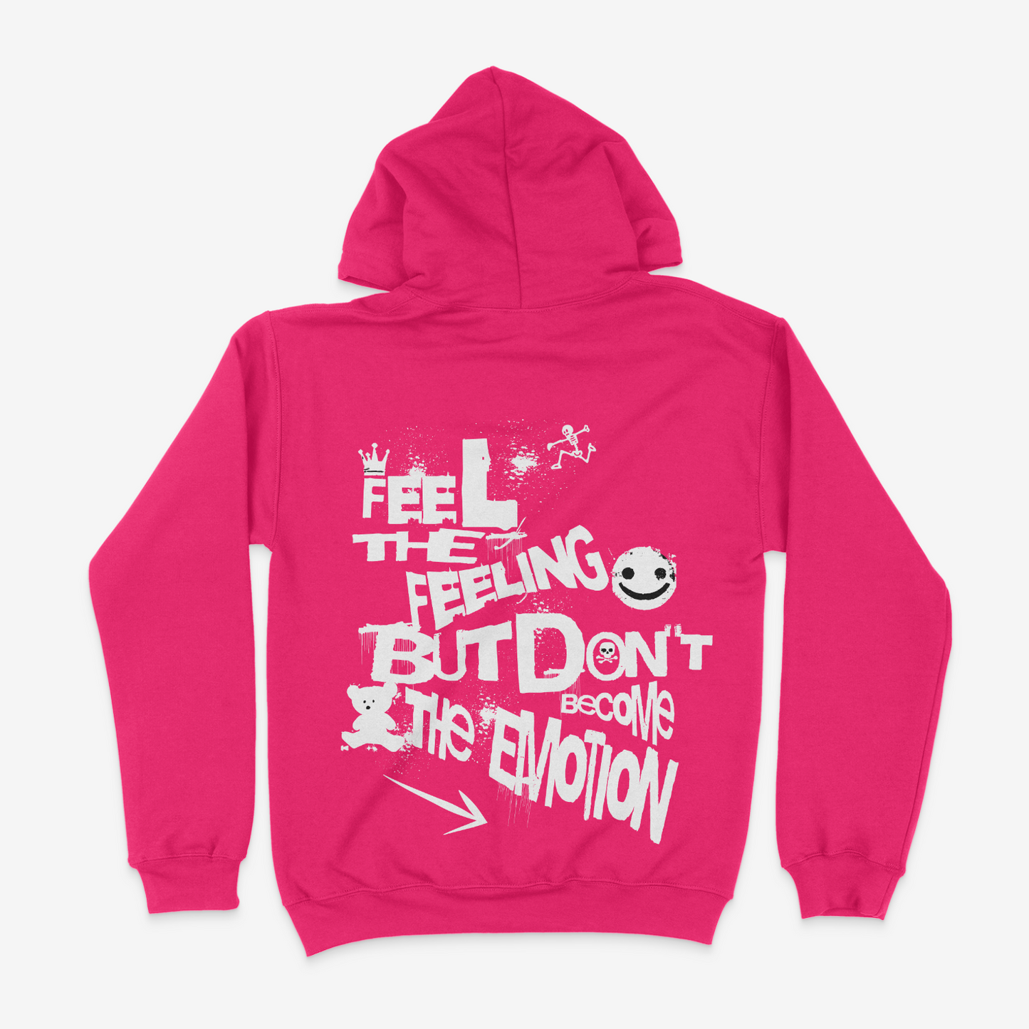 Feel The Feeling But Don't Become The Emotion Unisex Hoodie (Back Design)