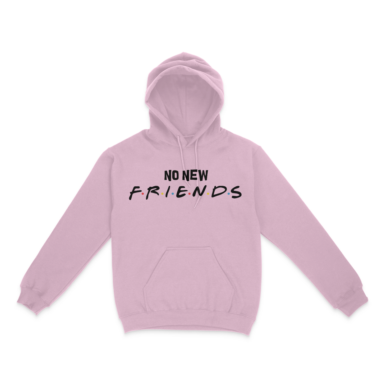 No New Friends Unisex Hoodie