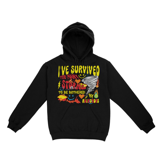 I've Survived Too Many Storms To Be Bothered By Raindrops Graphic Unisex Hoodie