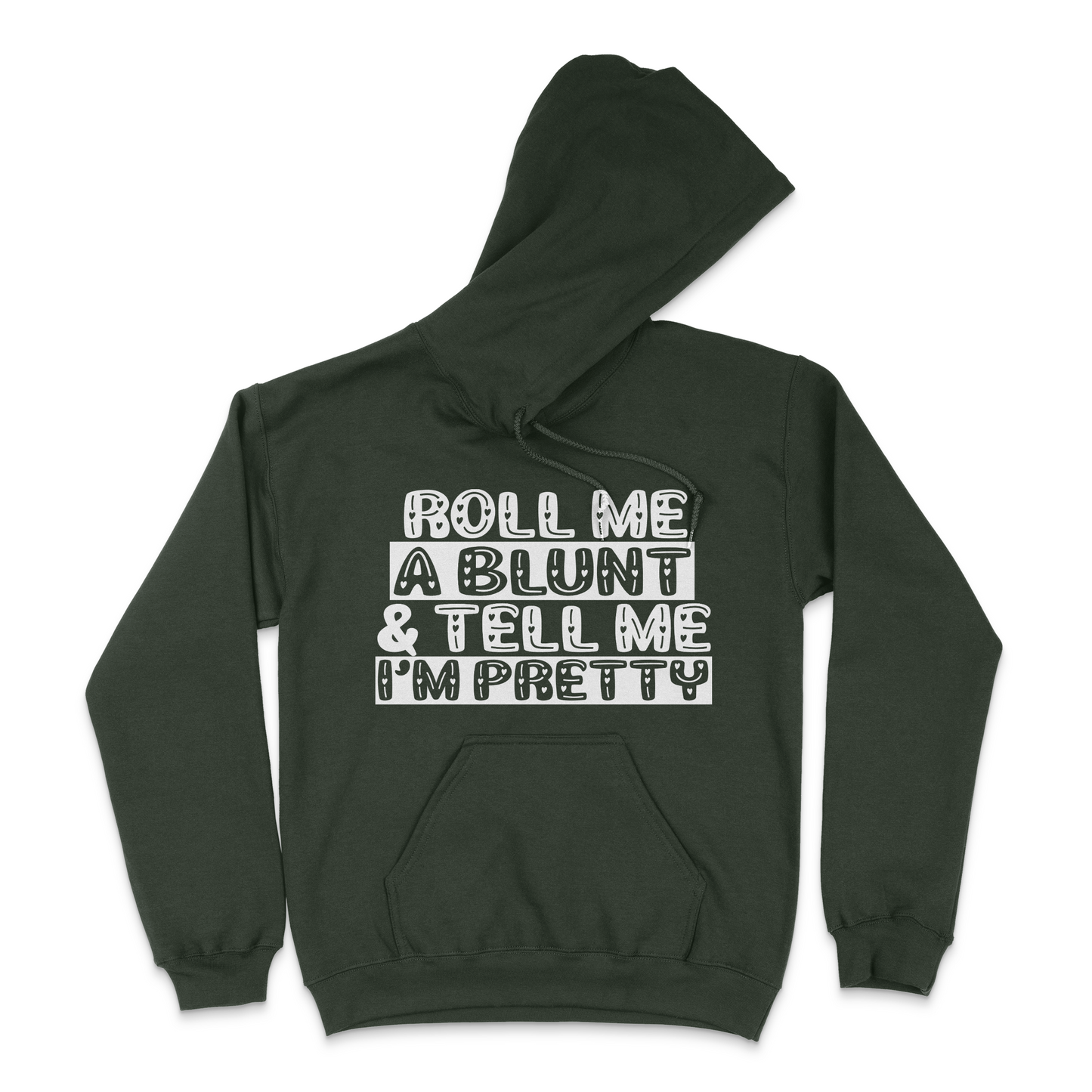 Roll Me A Blunt and Tell Me I'm Pretty Unisex Hoodie