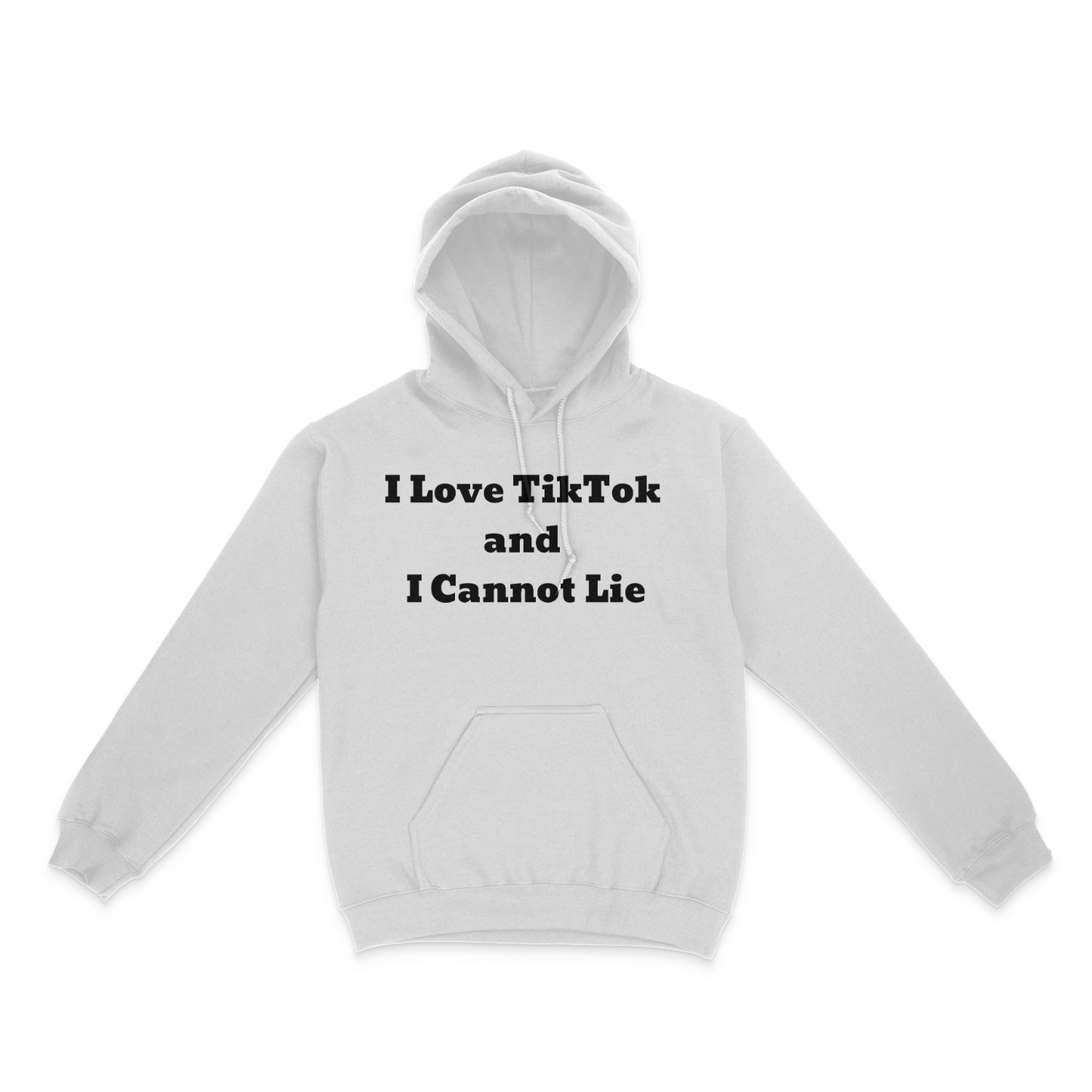 I Love TikTok and I Cannot Lie Unisex Hoodie