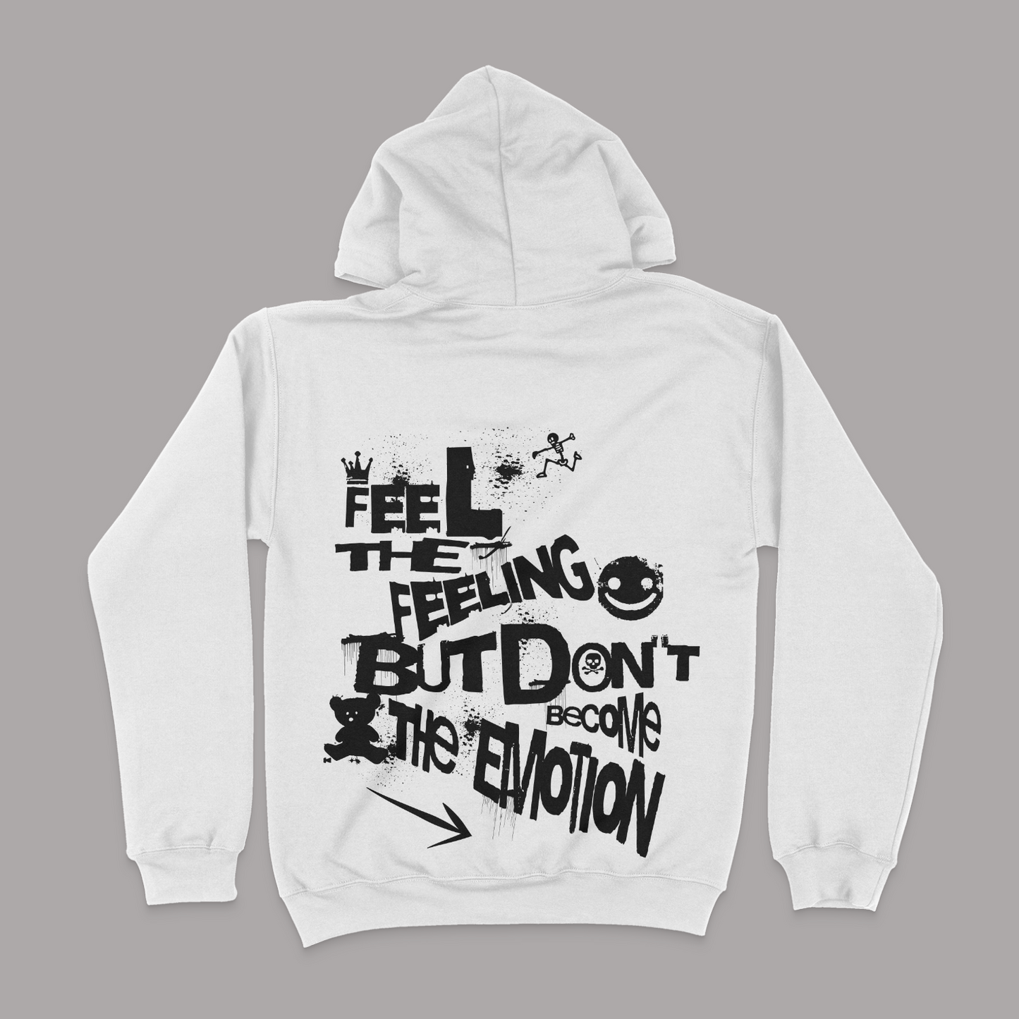 Feel The Feeling, But Don't Become The Emotion Unisex Graphic Hoodie (back design)