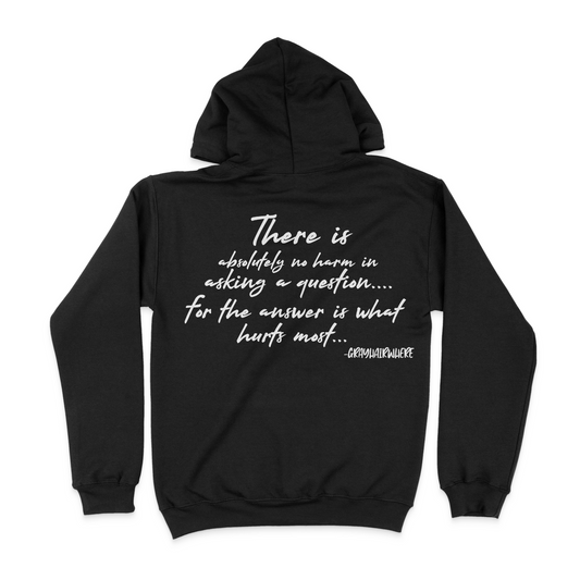 Thought Bomb, There Is Absolutely No Harm In Asking A Question.... For The Answer Is What Hurts Most Unisex Hoodie