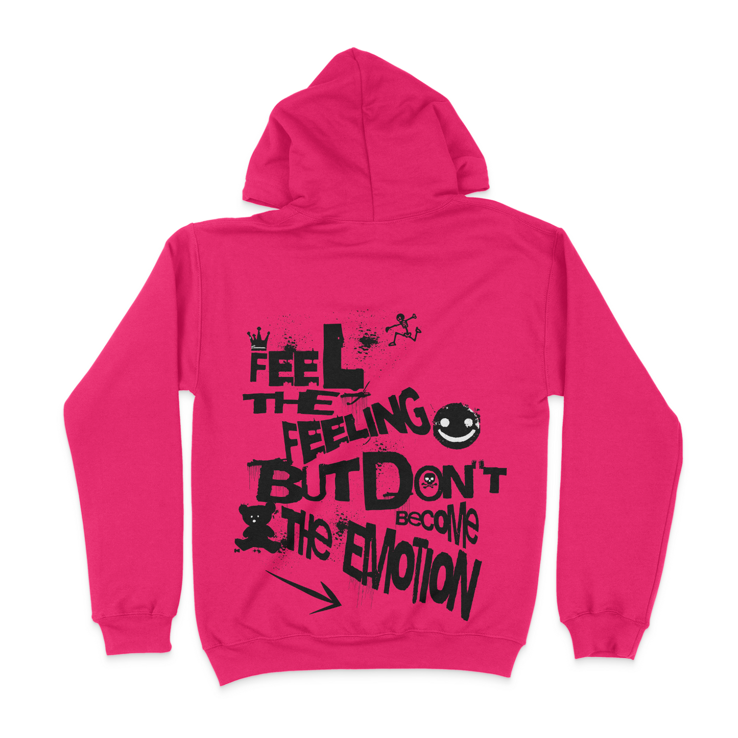 Feel The Feeling, But Don't Become The Emotion Unisex Graphic Hoodie (back design)