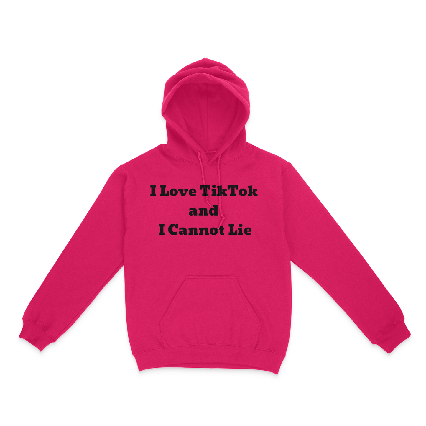 I Love TikTok and I Cannot Lie Unisex Hoodie