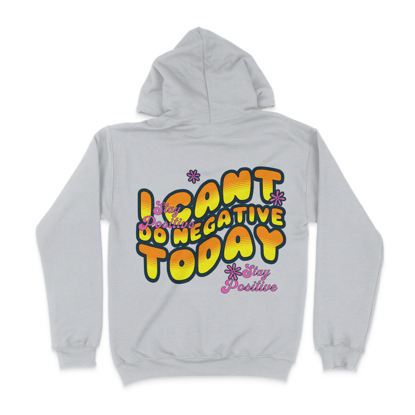 I Can't Do Negative Today Unisex Hoodie