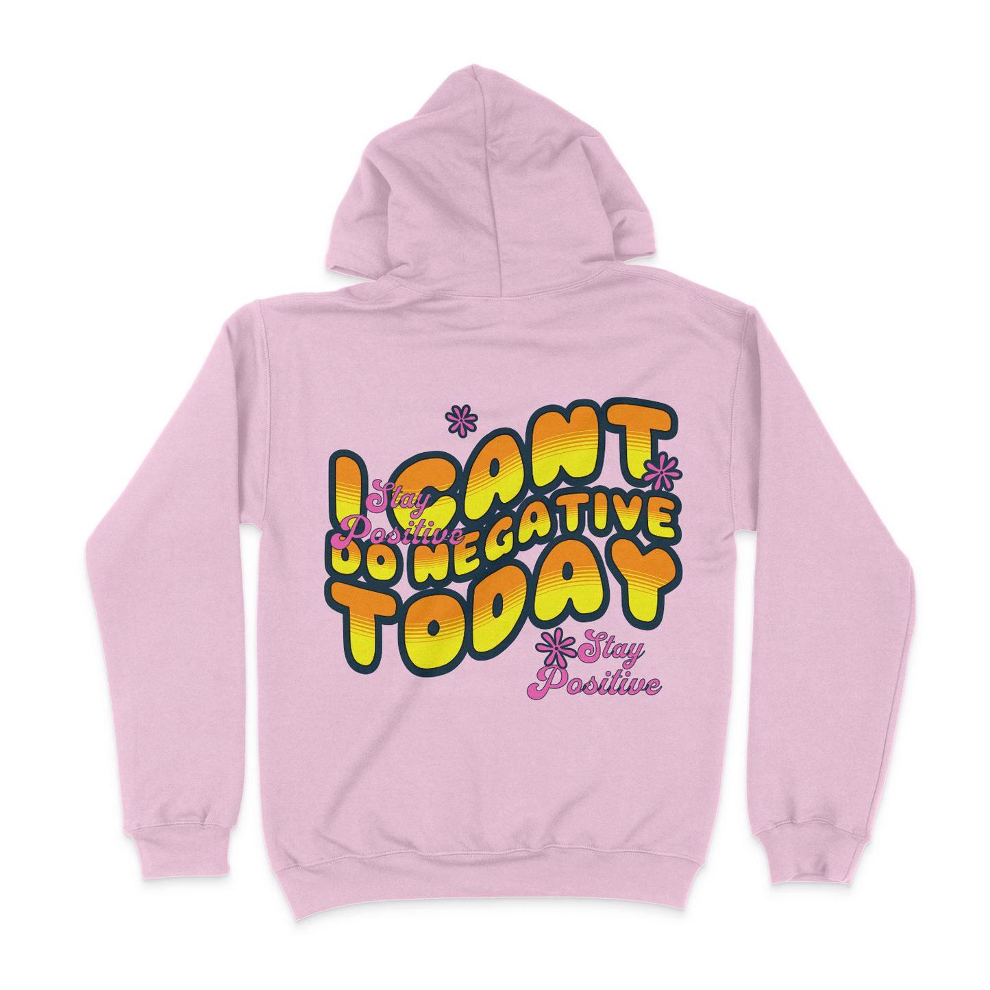 I Can't Do Negative Today Unisex Hoodie