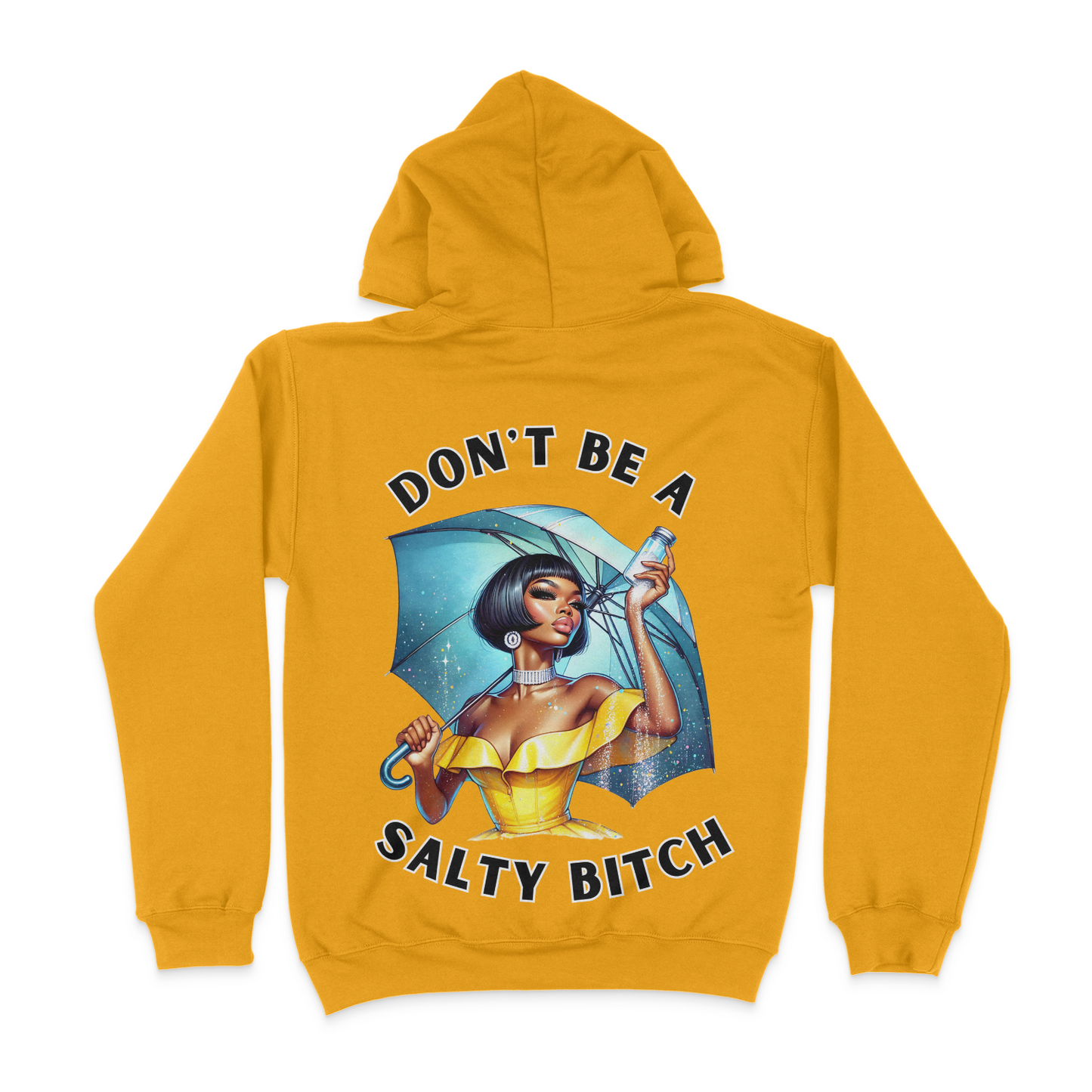 Don't Be A Salty Bitch Unisex Hoodie