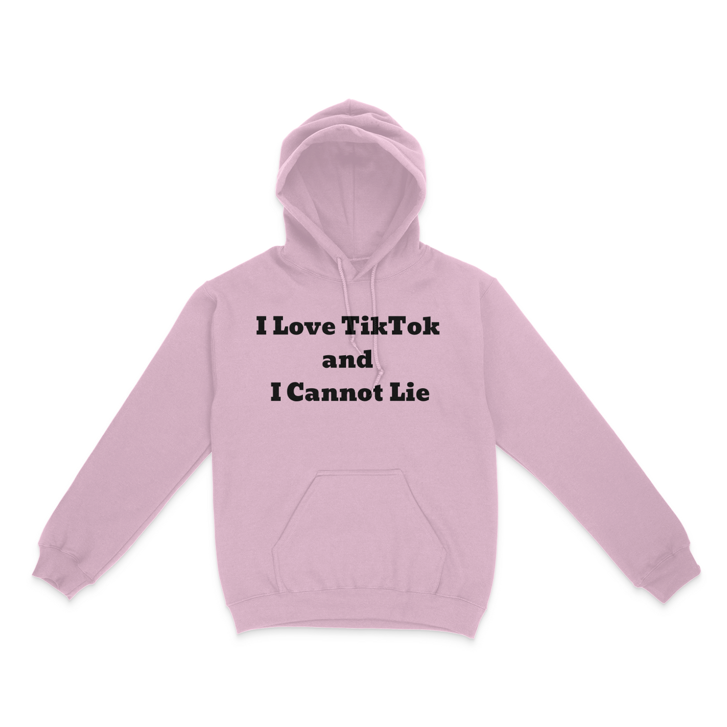 I Love TikTok and I Cannot Lie Unisex Hoodie