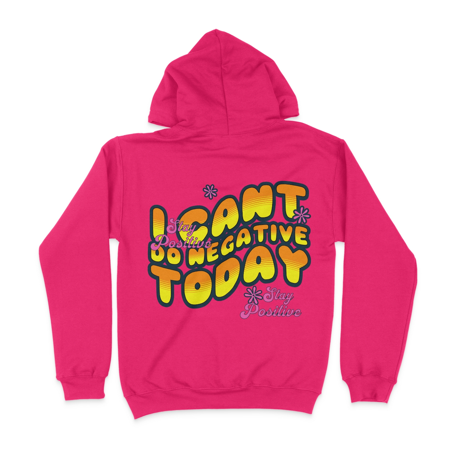 I Can't Do Negative Today Unisex Hoodie