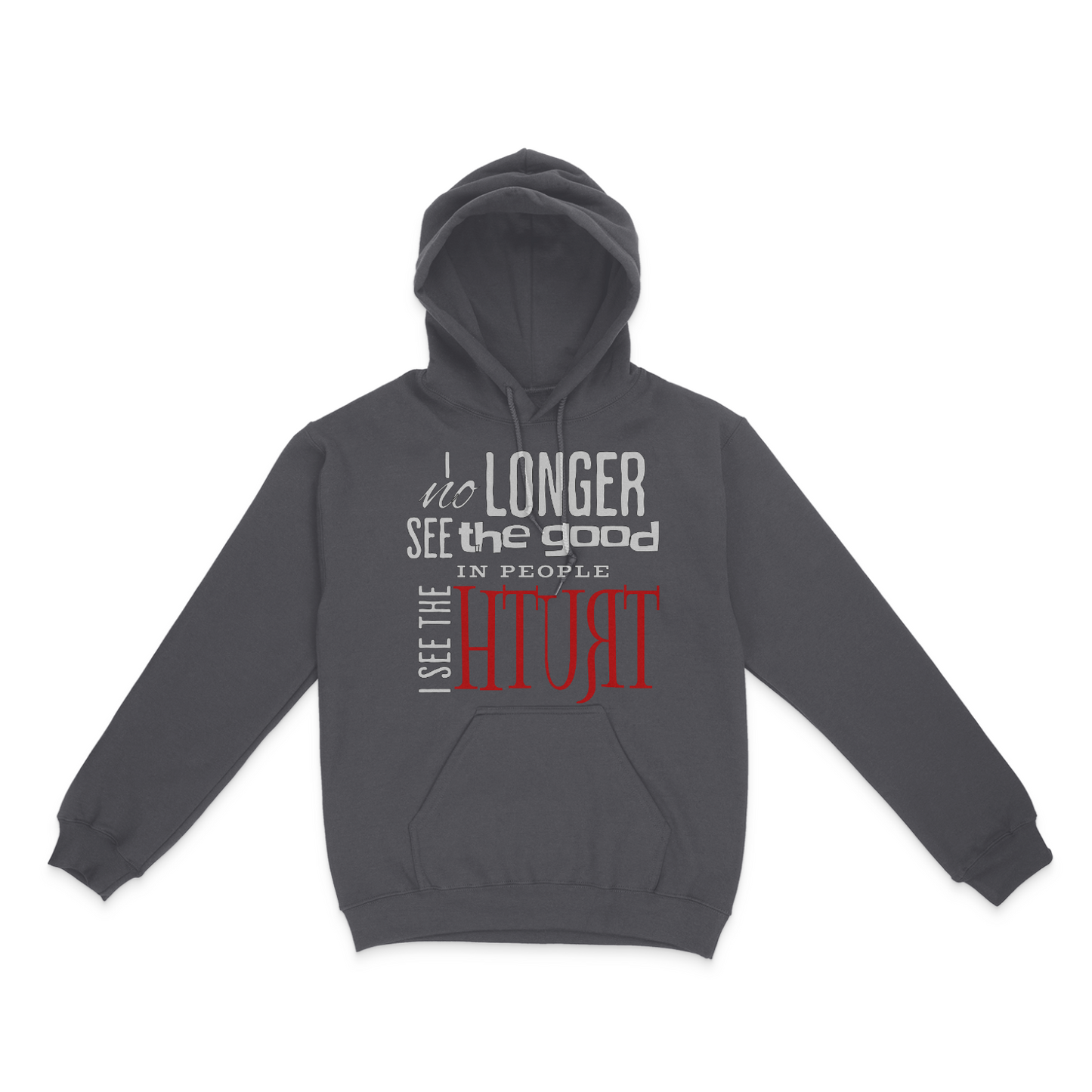 I No Longer See The Good In People, I See The Truth Unisex Hoodie