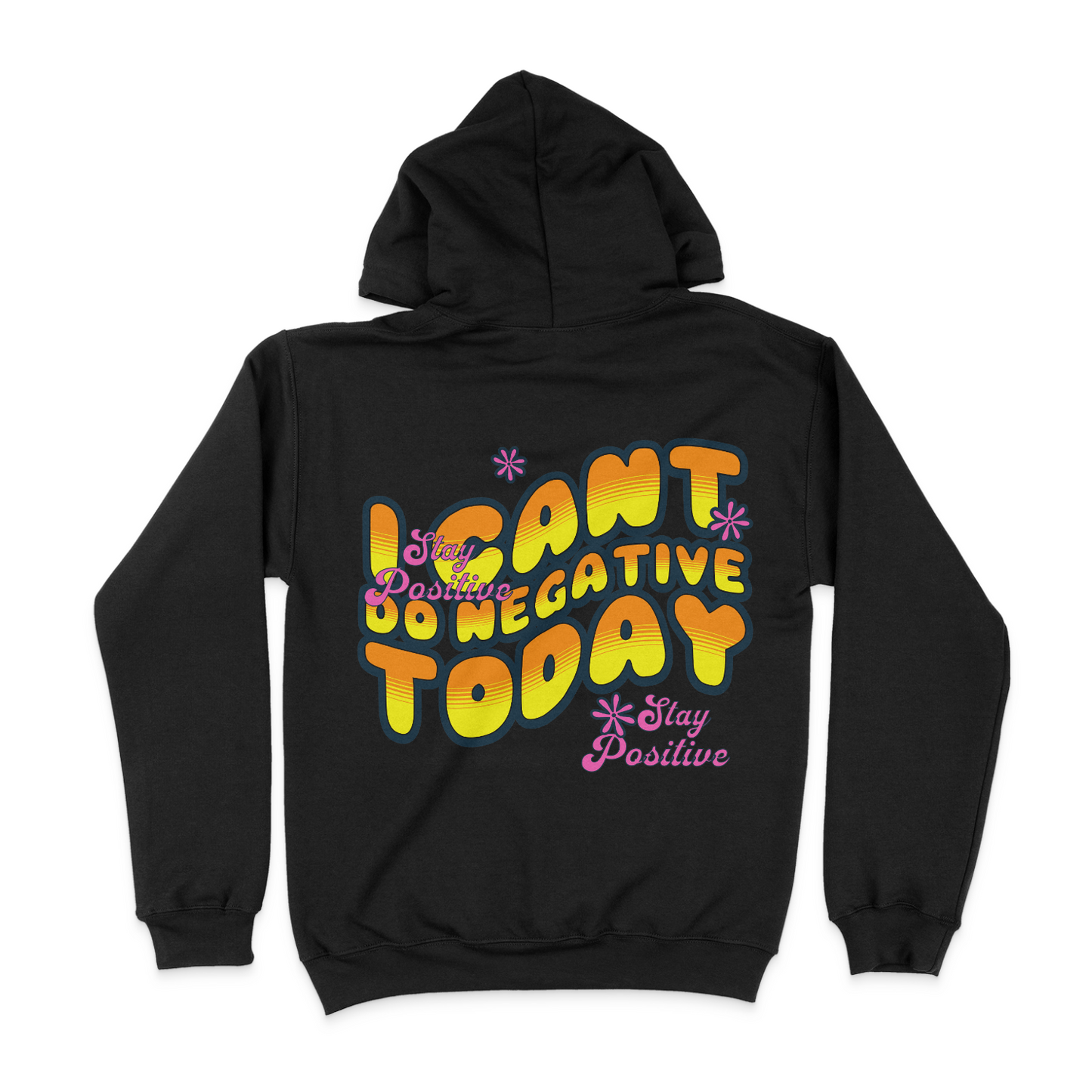 I Can't Do Negative Today Unisex Hoodie