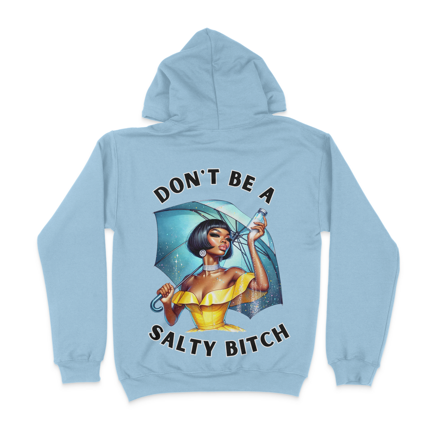 Don't Be A Salty Bitch Unisex Hoodie