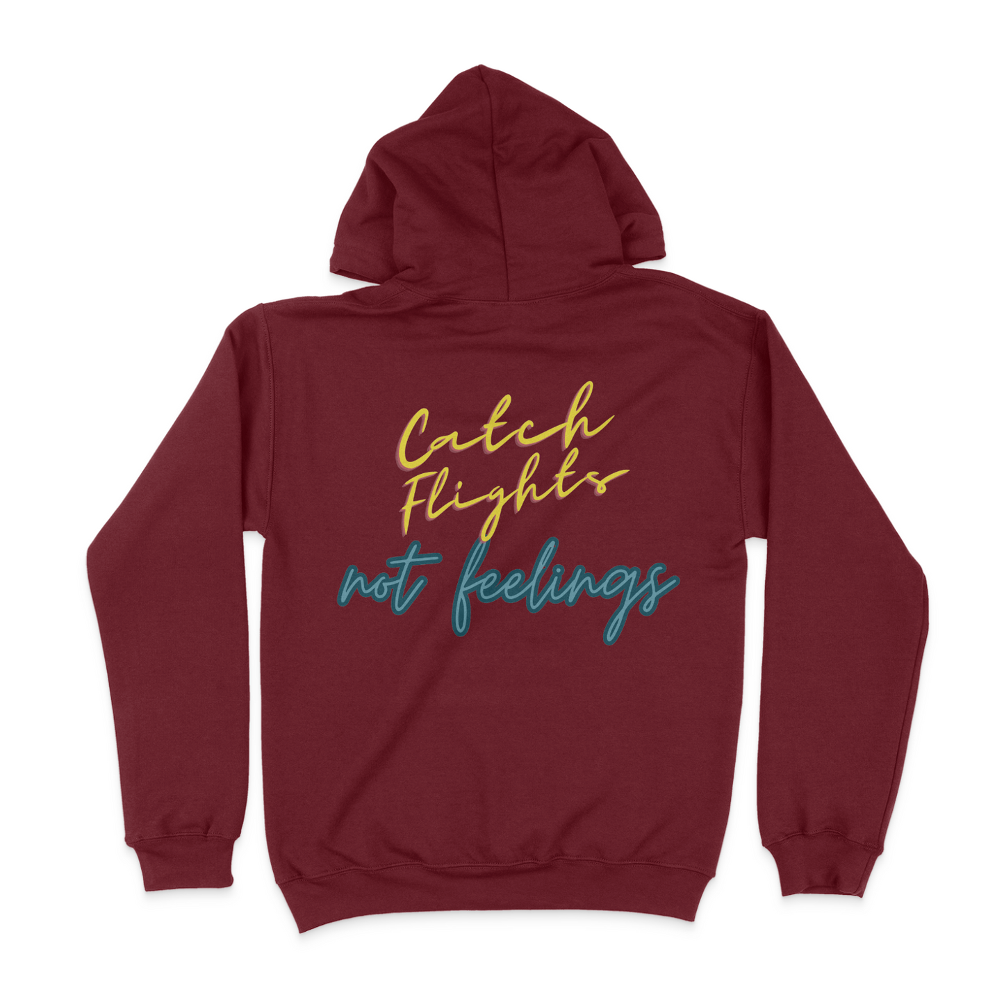 Catch Flights Not Feelings Unisex Graphic Hoodie