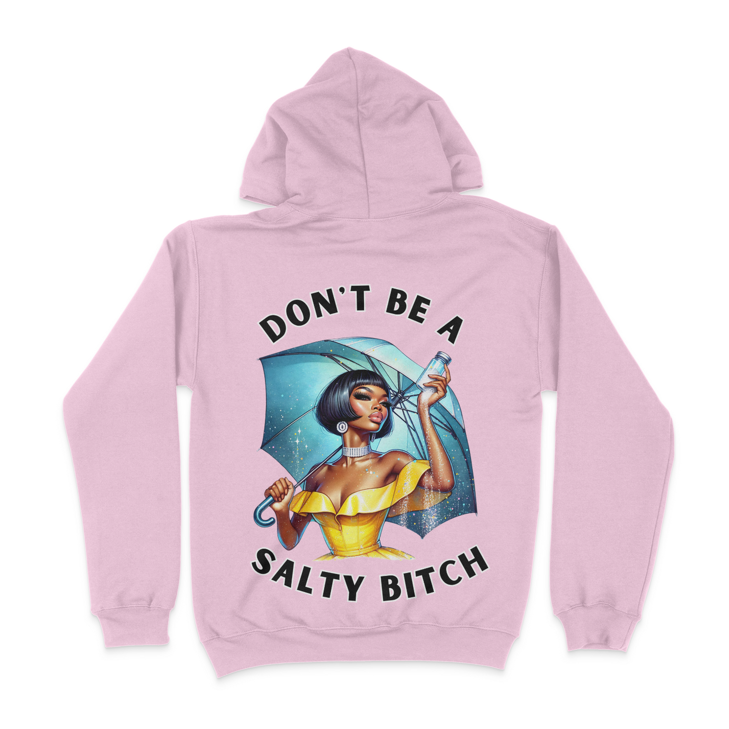 Don't Be A Salty Bitch Unisex Hoodie