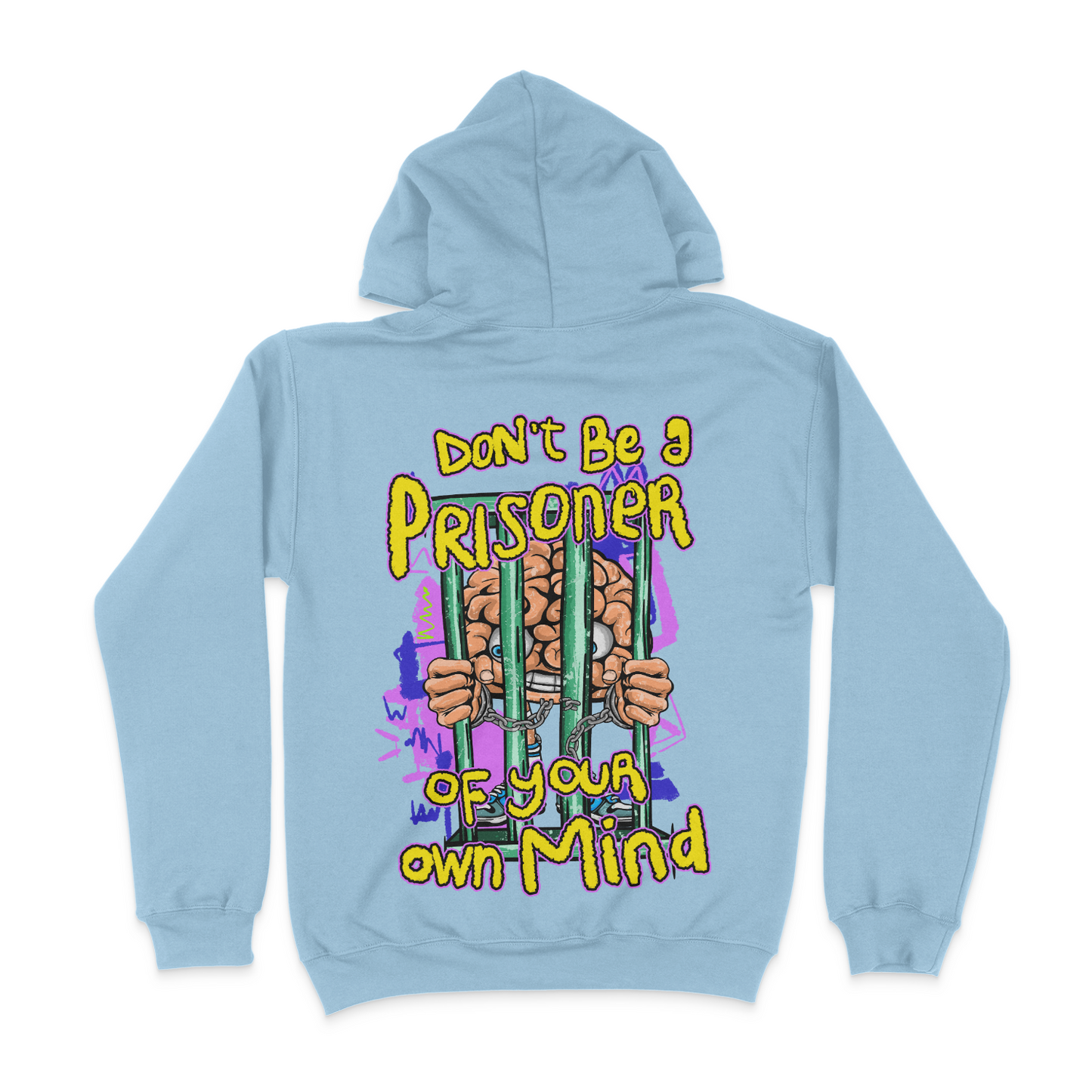 Don't Be A Prisoner Of Your Own Mind Graphic Unisex Hoodie