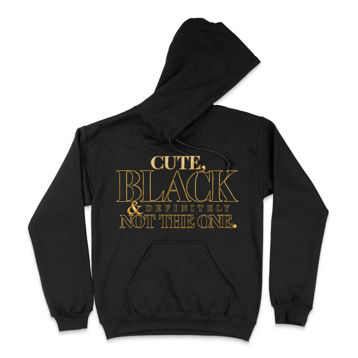 Cute, Black And Definitely Not The One Unisex Hoodie