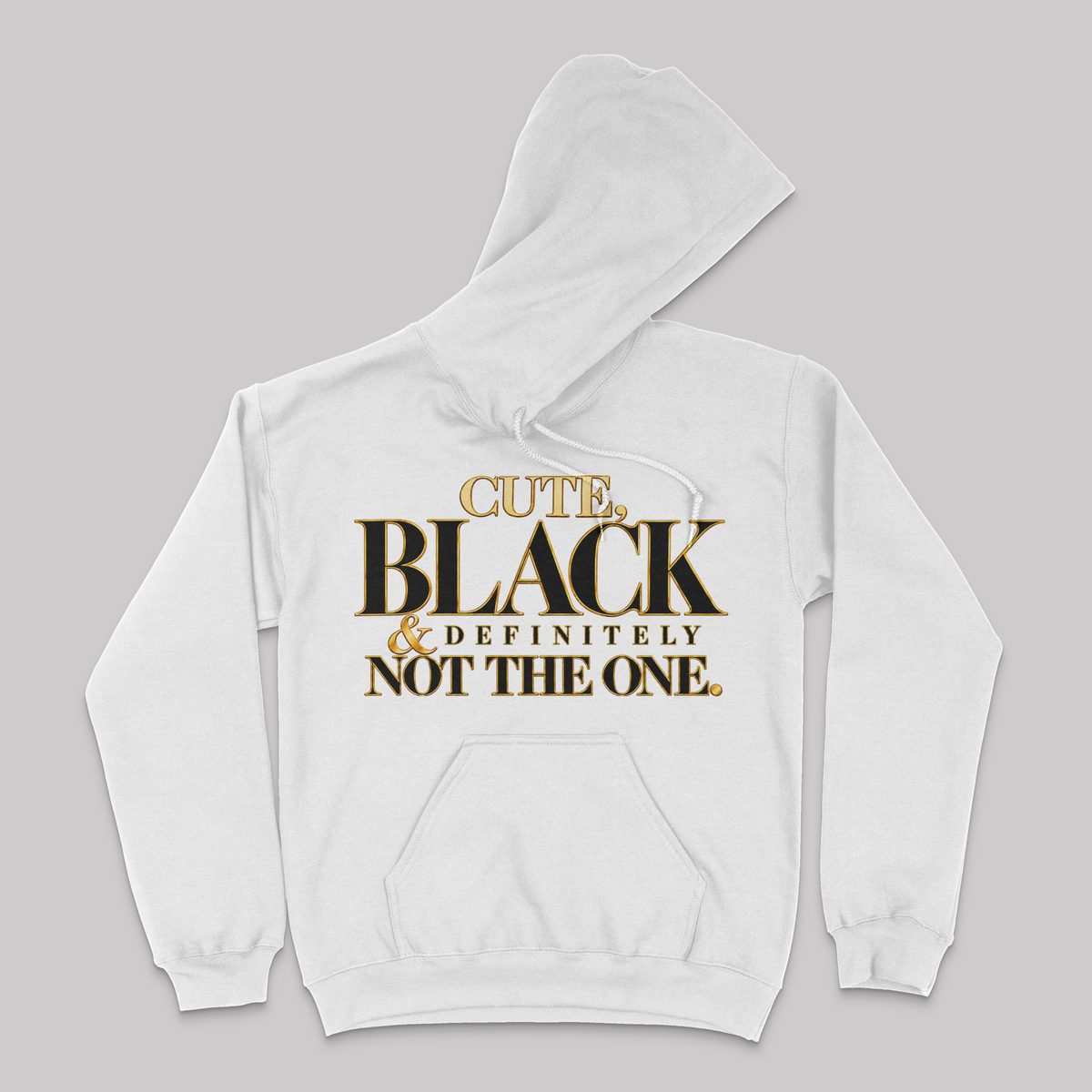 Cute, Black And Definitely Not The One Unisex Hoodie