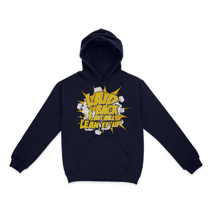 Laid Back, But Will Lean TF Up Graphic Unisex Hoodie