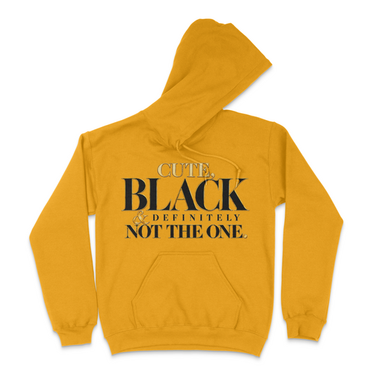Cute, Black And Definitely Not The One Unisex Hoodie