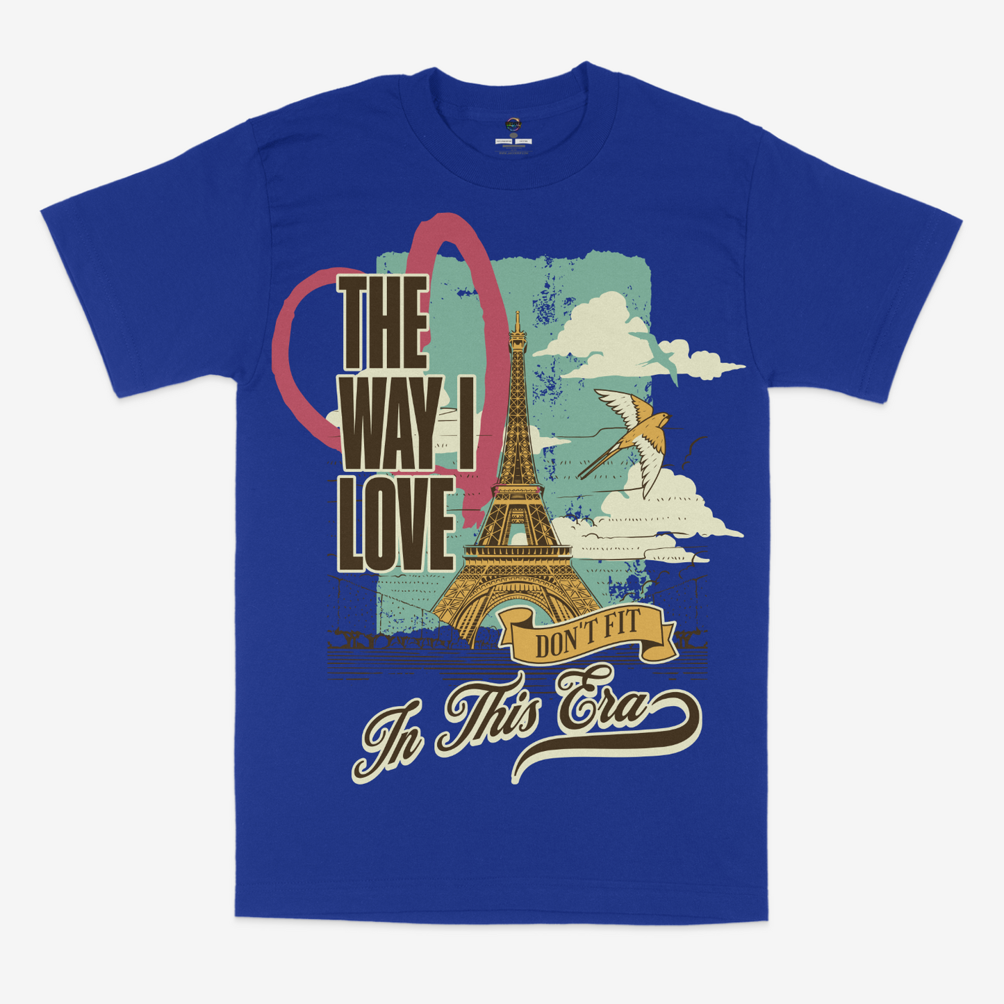 The Way I Love Don't Fit In This Era Graphic Unisex T-Shirt