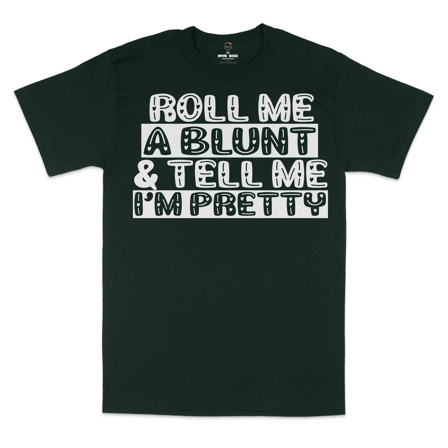 Roll Me A Blunt and Tell Me I'm Pretty Unisex T-Shirt